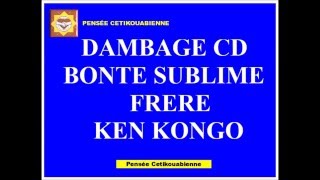 Dambage CD Bonté Sublime Lyrics  Frère Ken KONGO [upl. by Nileve]