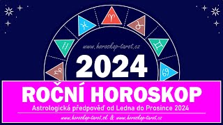 Horoskop 2024  Roční předpověď od Ledna do Prosince 2024 Horoskopy pro 12 znamení zvěrokruhu [upl. by Palla]