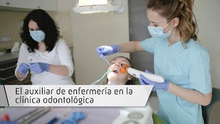 El Auxiliar de Enfermería en la Clínica Odontológica [upl. by Lledyl]