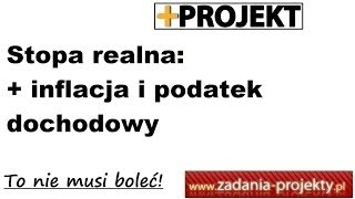 Stopa procentowa realna inflacja podatek dochodowy kapitalizacja roczna przykład [upl. by Ramaj393]