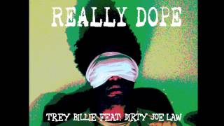 Trey Billie quot Really Dopequot Feat Joe Lawlor [upl. by Notnad397]