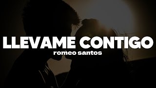 Romeo Santos  Llévame Contigo  Letra [upl. by Anillehs684]