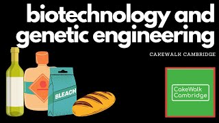 IGCSE Biology 20  Biotechnology and Genetic Engineering  CakeWalk Cambridge [upl. by Elmina]