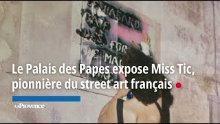 Le Palais des Papes expose Miss Tic pionnière du street art français [upl. by Garth]