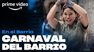 En el Barrio  Carnaval del Barrio  Prime Video [upl. by Gniy]