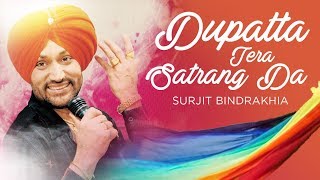 quotDupatta Tera Satrang Da Surjit Bindrakhiaquot full song Punjabi Songs [upl. by Eileen]