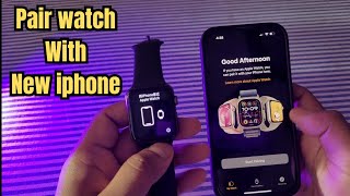 How to pair apple watch with new iphone gadgets tech [upl. by Daugherty]