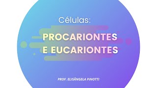 CÉLULAS PROCARIONTES E EUCARIONTES [upl. by Consuela472]