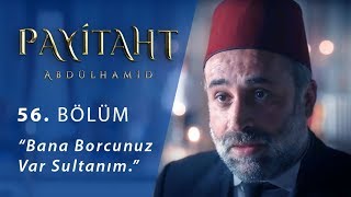 quotBana borcunuz var sultanımquot  Payitaht Abdülhamid 56 Bölüm [upl. by Analaf]