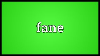 Fane Meaning [upl. by Bronson]