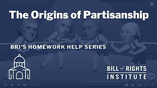 The Origins of Partisanship  BRIs Homework Help Series [upl. by Einalem]