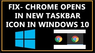 How To Fix Chrome Opens in a New Taskbar Icon Error in Windows 10 [upl. by Meldon]