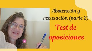 Abstencion y recusación ley 4015 Preguntas test de oposiciones [upl. by Butler]