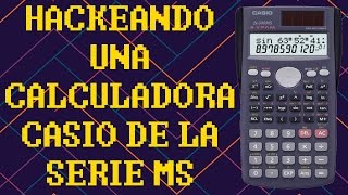 HACKEANDO DE VERDAD UNA CALCULADORA CASIO DE LA SERIE MS fx82MS [upl. by Aleras352]