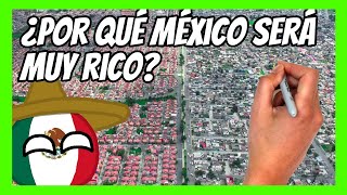 ✅ ¿Por qué MÉXICO va a ser un país RICO La claves del ascenso de la economía mexicana en 10 minutos [upl. by Yettie31]