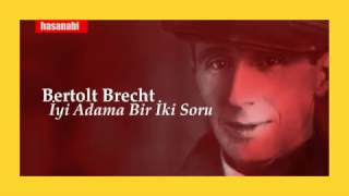 Bertolt Brecht  İyi adama bir iki soru [upl. by Artus]