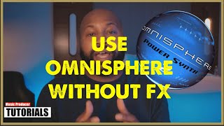 Music Producers  How to Use Omnisphere w out all the extra effects Omnisphere [upl. by Akemyt168]