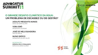 Advocatus Summit 2023 O grande desafio climático da água um problema de escassez ou de gestão [upl. by Alaj]