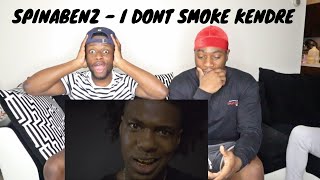 quotSPINABENZquot I DONT SMOKE KENDRE REACTION VIDEO [upl. by Alisan]