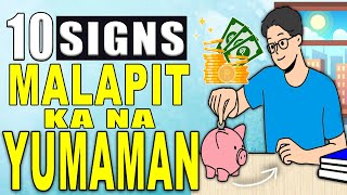 10 Signs Na Malapit Ka Na Yumaman [upl. by Darryn]