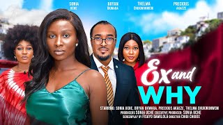 EX AND WHY  SONIA UCHE BRYAN OKWARA PRECIOUS AKAEZE THELMA CHUKWUNWEM 2024 FULL NIGERIAN MOVIE [upl. by Ruthi]