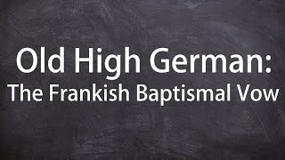 Old High German The Frankish Baptismal Vow [upl. by Kristin820]