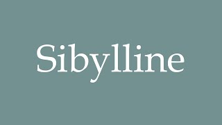 How to Pronounce Sibylline Correctly in French [upl. by Soll23]