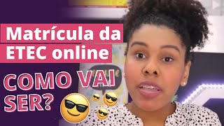 VESTIBULINHO ETEC 2021 TUDO SOBRE A MATRÍCULA ONLINE [upl. by Leiand163]