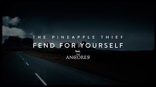 The Pineapple Thief feat The Anchoress  Fend for Yourself lyrics video [upl. by Giverin]