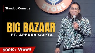 Big Bazaar  StandUp Comedy by Appurv Gupta Aka GuptaJi [upl. by Aynod404]