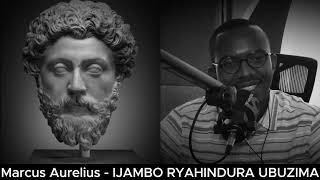 Marcus Aurelius 2  IJAMBO RYAHINDURA UBUZIMA EP677 [upl. by Ahsinan959]