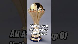 All Africa Cup Of Nations Winners  19572024 [upl. by Brice]