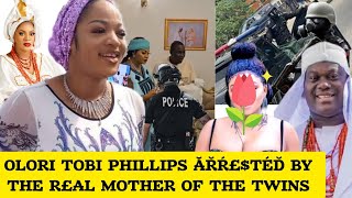 OLORI TOBI PHILLIPS ĂŘŔ£TÉĎ BY THE R£AL MOTHER OF THE TWINS [upl. by Colwen]