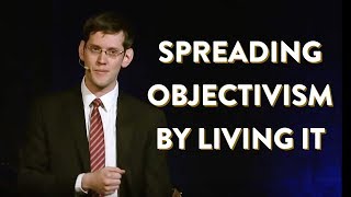 Spreading Objectivism by Living It OCON 2014 [upl. by Attiuqihc]