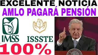 AMLO PAGARÁ 100 PENSIONES IMSS ISSSTE 2024 CALENDARIO REGISTRO Y PAGOS 2024 HOY 5 PM [upl. by Alihet]