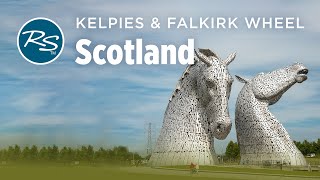 Falkirk Scotland The Kelpies and the Falkirk Wheel  Rick Steves’ Europe Travel Guide [upl. by Rebhun]