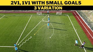 2v1 1v1 with Small Goals  3 Variation  FootballSoccer Training  U13 [upl. by Darcia]