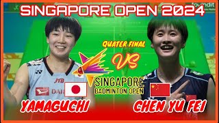 YAMAGUCHI JPG VS CHEN YU FEI CHN  QF SINGAPORE OPEN 2024 [upl. by Mccarthy]