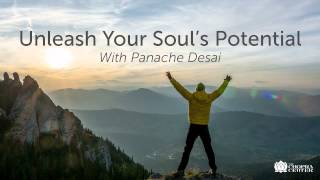 Unleash Your Souls Potential With Panache Desai [upl. by Alamap986]