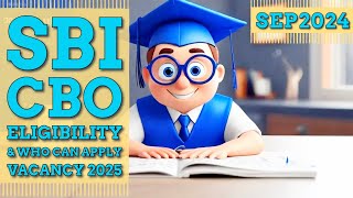 SBI CBO 2025 Eligibility Who Can Apply amp 🔥 🗓️ Vacancy Expected Date sbicbo jobs sbipo [upl. by Canute]