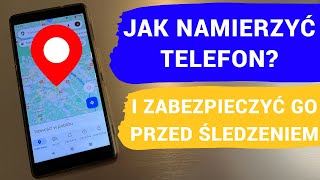 Jak namierzyć telefon i jak śledzić telefon [upl. by Asilehc]