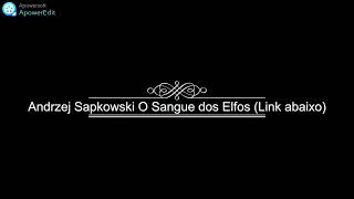 Andrzej Sapkowski O Sangue dos Elfos Link do Audiolivro abaixo [upl. by Ardnuasal]