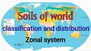 Soils of the world upscZonal classification of soilSoils of worldclassification and distribution [upl. by Colline]