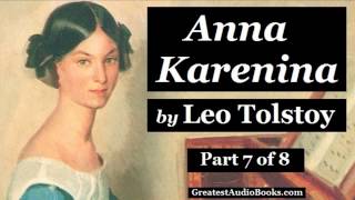 ANNA KARENINA by Leo Tolstoy  Part 7  FULL AudioBook 🎧📖  Greatest🌟AudioBooks [upl. by Bartolomeo764]