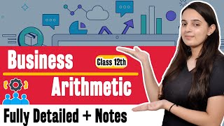 Business Arithmetic Class 12 Entrepreneurship One Shot  Class 12 Entrepreneurship Chapter 5 [upl. by Toffic]