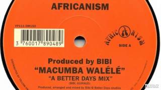 011 A  Africanism  Macumba Walélé A Better Days Mix [upl. by Guss]