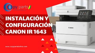 Instalación y configuración de la canon iR 1643if imageRUNNER 1643i y 1643p [upl. by Nicolella]