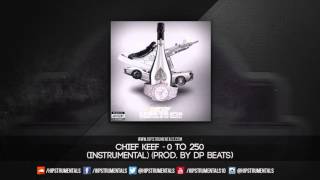 Chief Keef  0 to 250 Instrumental Prod By DP Beats  DL via Hipstrumentals [upl. by Loyce]