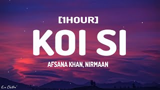 Afsana Khan Nirmaan  koi si Lyrics 1HOUR [upl. by Nohsyar]