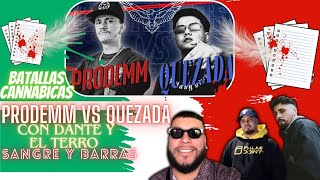 QUEZADA VS PRODEM BATALLA ESCRITA  CON DANTE Y EL TERRO 🇲🇽🇲🇽 BATALLAS CANNABICASDUELO DE PLUMAS🪶 [upl. by Anierdna]